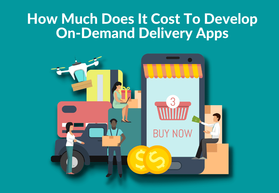 How Much Does It Cost To Develop On Demand Delivery Apps