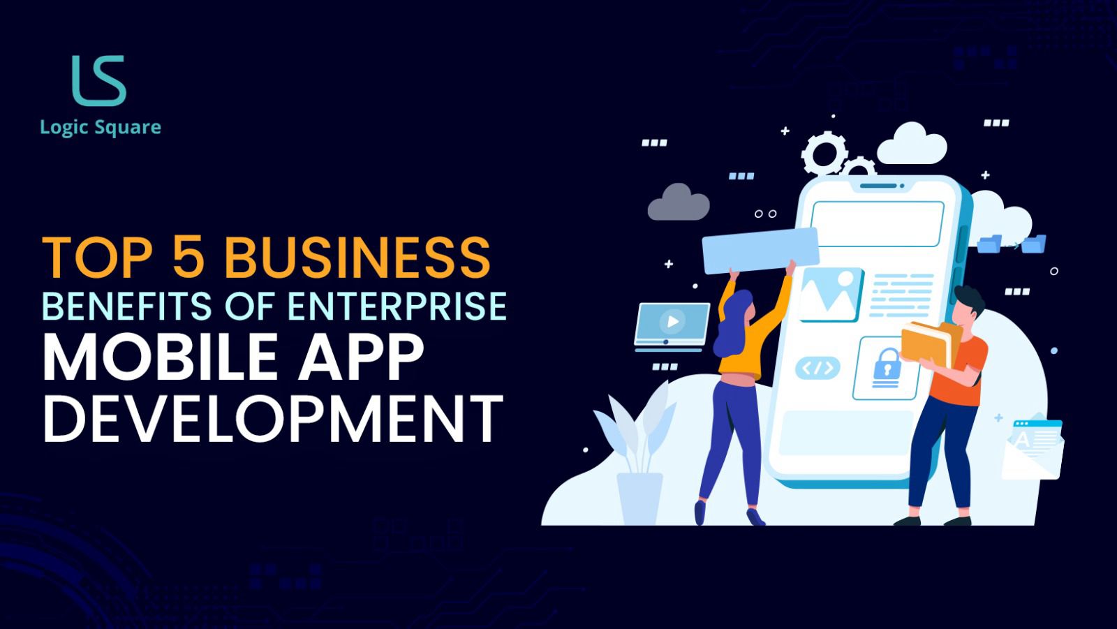 benefits of enterprise mobile app development