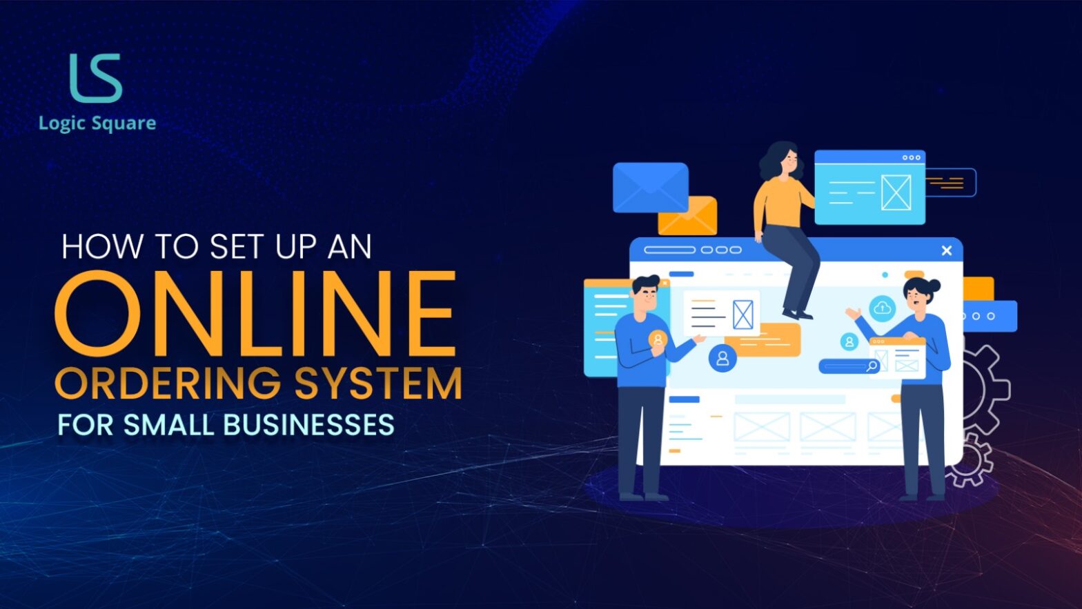 How to set up an online ordering system for small businesses – website dashboard illustration with ordering, payment, and customer management features by Logic Square