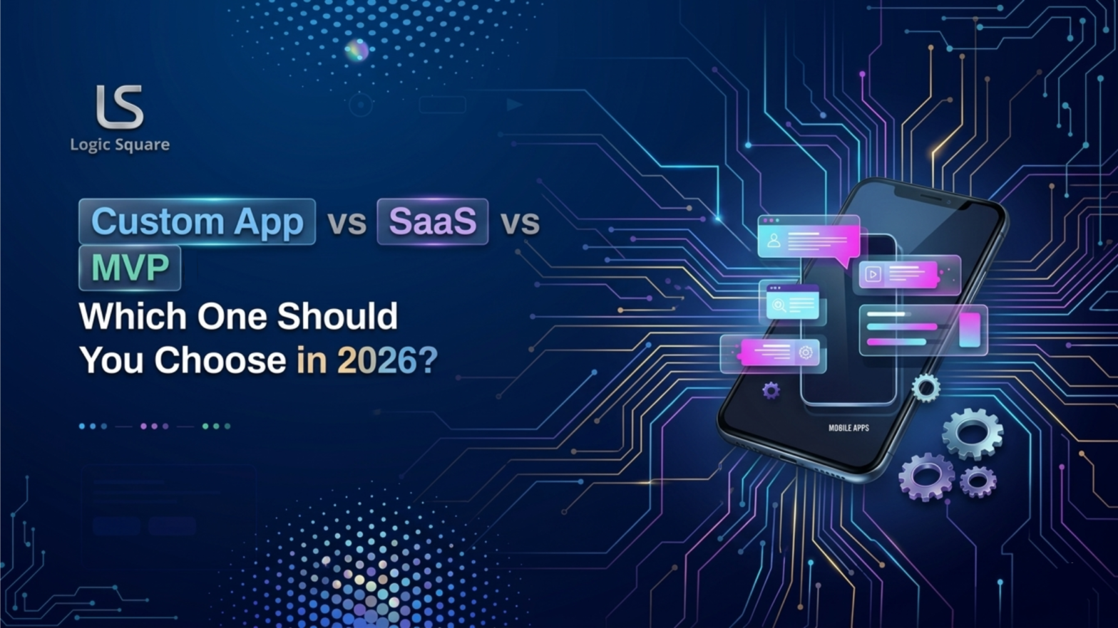 Custom app vs SaaS vs MVP comparison for businesses in 2026 showing mobile app development and software options