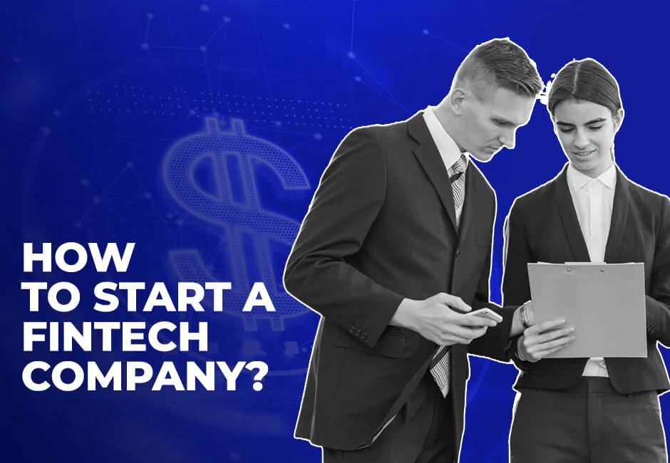 Guide to starting a FinTech company, covering key steps, technology, compliance, and business strategy.