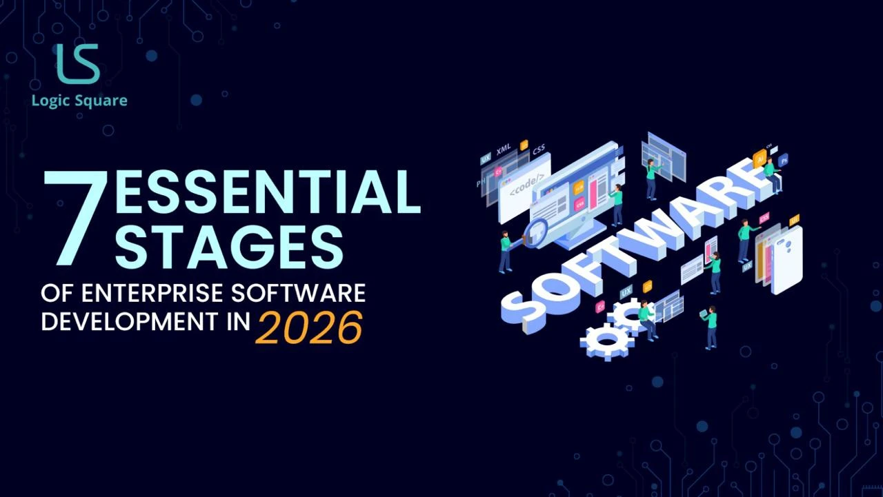 Seven essential stages of enterprise software development in 2026.