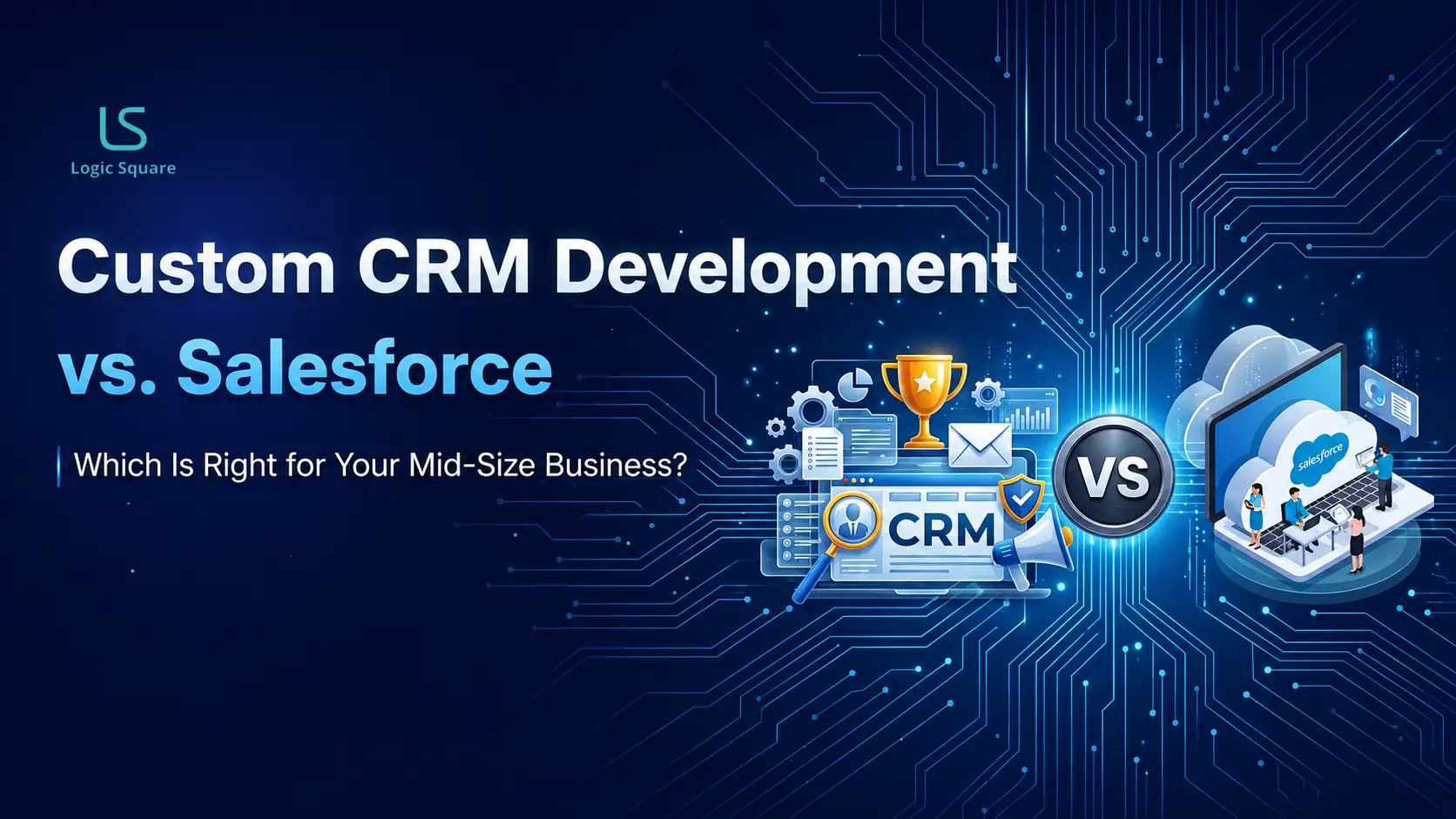 Custom CRM development vs Salesforce for mid-size businesses