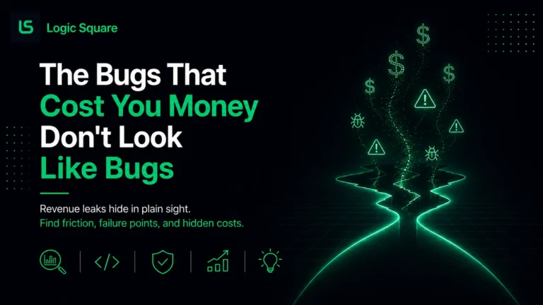 The Bugs That Cost You Money Don't Look Like Bugs – Logic Square