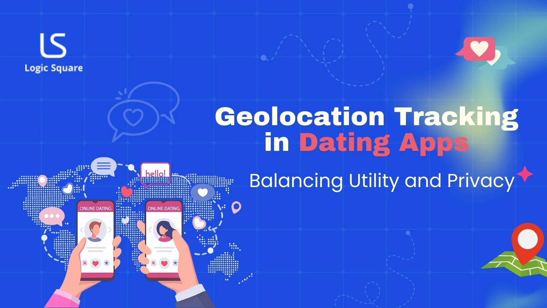 Geolocation tracking in dating apps balancing user utility and privacy.